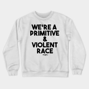 VIOLENT RACE (B) Crewneck Sweatshirt